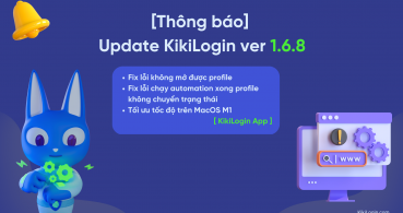 Thông báo cập nhật phiên bản mới KikiLogin 1.6.8 – Sửa lỗi và tối ưu hiệu năng cho MacOS M1