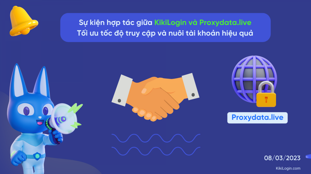 KikiLogin và Proxydata.live hợp tác cung cấp trải nghiệm truy cập web tối ưu và ổn định cho việc nuôi tài khoản hơn